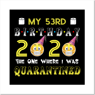 my 53rd Birthday 2020 The One Where I Was Quarantined Funny Toilet Paper Posters and Art